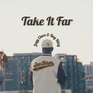 Take It Far (feat. Ray Riley)