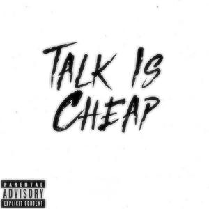 Talk is Cheap (Explicit)