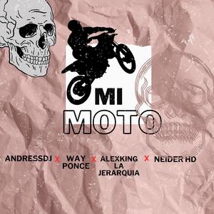 Mi Moto (feat. Way Ponce, Don Lock, alex king la jerarquia & neider hd) [Explicit]