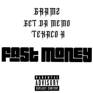 FAST MONEY (feat. Texaco H & Getdamemo) (Explicit)