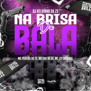 Na Brisa Da Bala (Explicit)