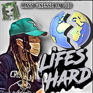 LIFES HARD