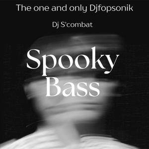 Spooky Bass (feat. Djfopsonik)