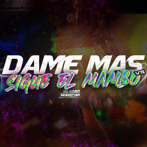 DAME MAS vs SIGUE EL MAMBO