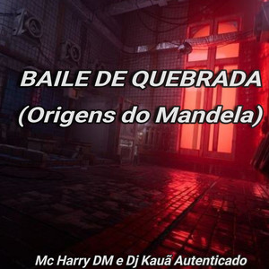 BAILE DE QUEBRADA EP ORIGENS DO MANDELA (Explicit)