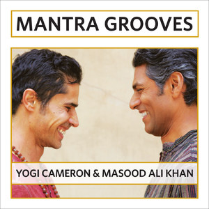Mantra Grooves by Masood Ali Khan & Yogi Cameron