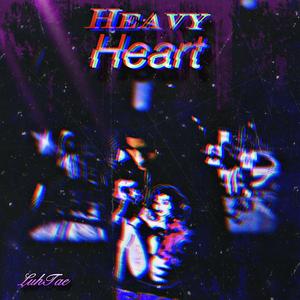 Heavy Heart (Explicit)