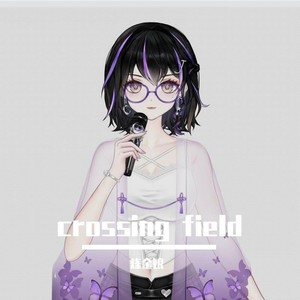 crossing field(翻唱)