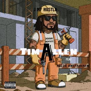 Tim Allen (feat. Auzzie Awefauknaw) (Explicit)