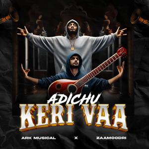 Adichu Keri Vaa (feat. Zaamoodri)