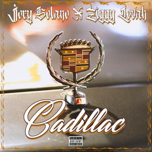 cadillac (feat. joey solano & ziggy lovah) [Explicit]