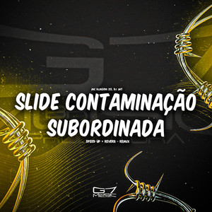 Slide Contaminação Subordinada (Speed Up + Reverb Remix) [Explicit]