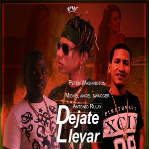 Dejate llevar(feat. Miguel angel swagger & Antonio Rulay)