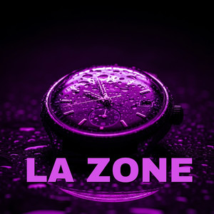 La Zone (Explicit)