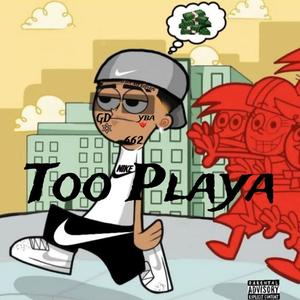 Too playa (Explicit)