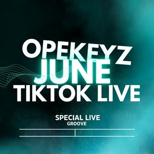 Opekeyz June Tiktok Live