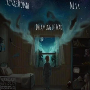 Dreaming Of War (feat. Mink) (Explicit)