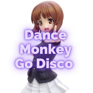 Dance Monkey Go Disco