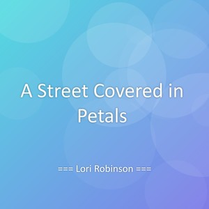 A Street Covered in Petals