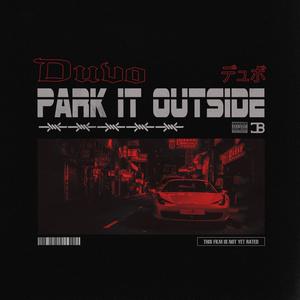 Park It Outside (Explicit)