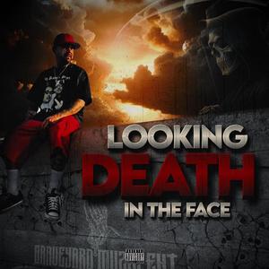 Looking Death in the Face (Explicit)