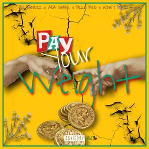 Pay Your Weight (feat. Pillz Med, Bo Bandzz, Honey Pots & ADA Shark) [Explicit]