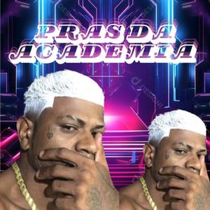Pras Da Academia (feat. DJ CH O BRABO DE ITABIRA & Dj kf)