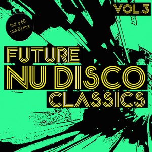 Future Nu Disco Classics, Vol. 3