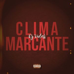 Clima Marcante (Explicit)