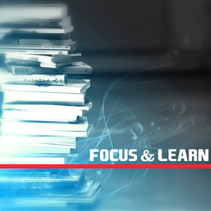 Focus & Learn – Soft New Age Music to Concentrate, Peaceful Sounds, Pass Exams