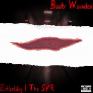 Badly Wounded (feat. TheSVR) [Explicit]