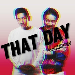 THAT DAY (feat. ZIGSAW) [Explicit]