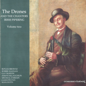 The Drones and the Chanters - Irish Pipering (Vol. 2)