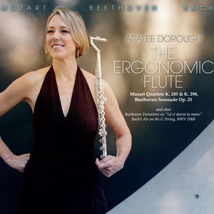 The Ergonomic Flute: Mozart Quartets K. 285 & K. 298, Beethoven Serenade Op. 25