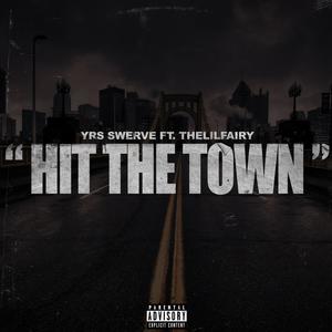 Hit The Town(feat. Thelilfairy) (Explicit)