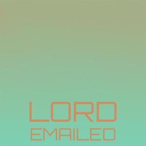 Lord Emailed