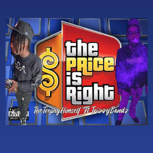 The Price is Right (feat. TrizzyBands) (Explicit)