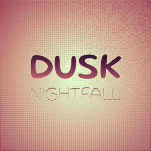 Dusk Nightfall