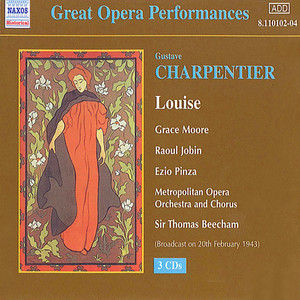 Charpentier, G.: Louise (Moore, Pinza, Beecham) [1943]