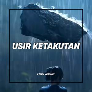 USIR KETAKUTAN ( Remix Version )