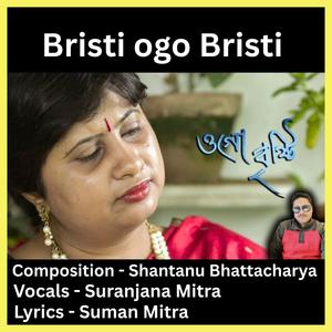 Bristi ogo Bristi (feat. Suranjana Mitra)