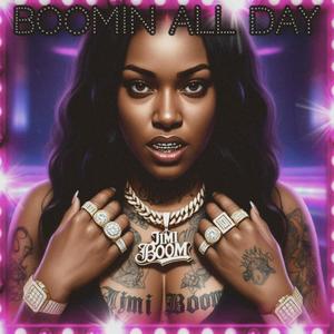 Boomin All Day (Explicit)