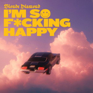 I'm So F*cking Happy (Explicit)