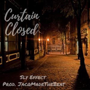 Curtain Closed (feat. Sly Effect) [Explicit]