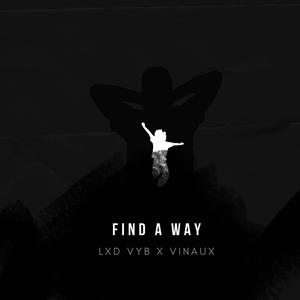 Find a Way (feat. Lxd VYB) (Explicit)