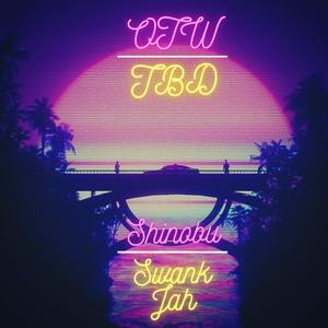 OTW | TBD (feat. Swank Jah) (Explicit)