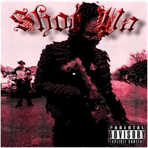 Shot Ya (Explicit)