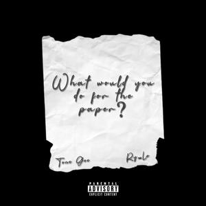 For The Paper (feat. TRUE Ry-Lo) (Explicit)