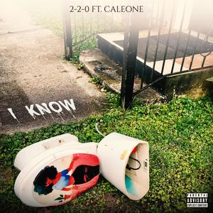 I Know (feat. Caleone) [Explicit]