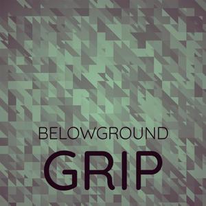 Belowground Grip